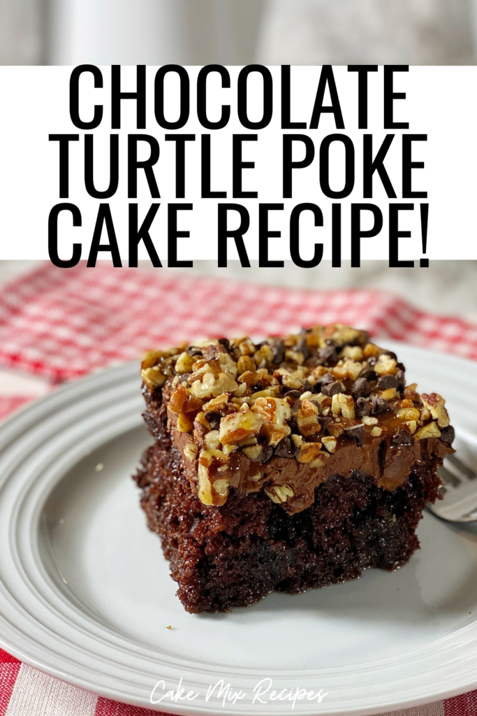 Pin showing the finished chocolate turtle poke cake