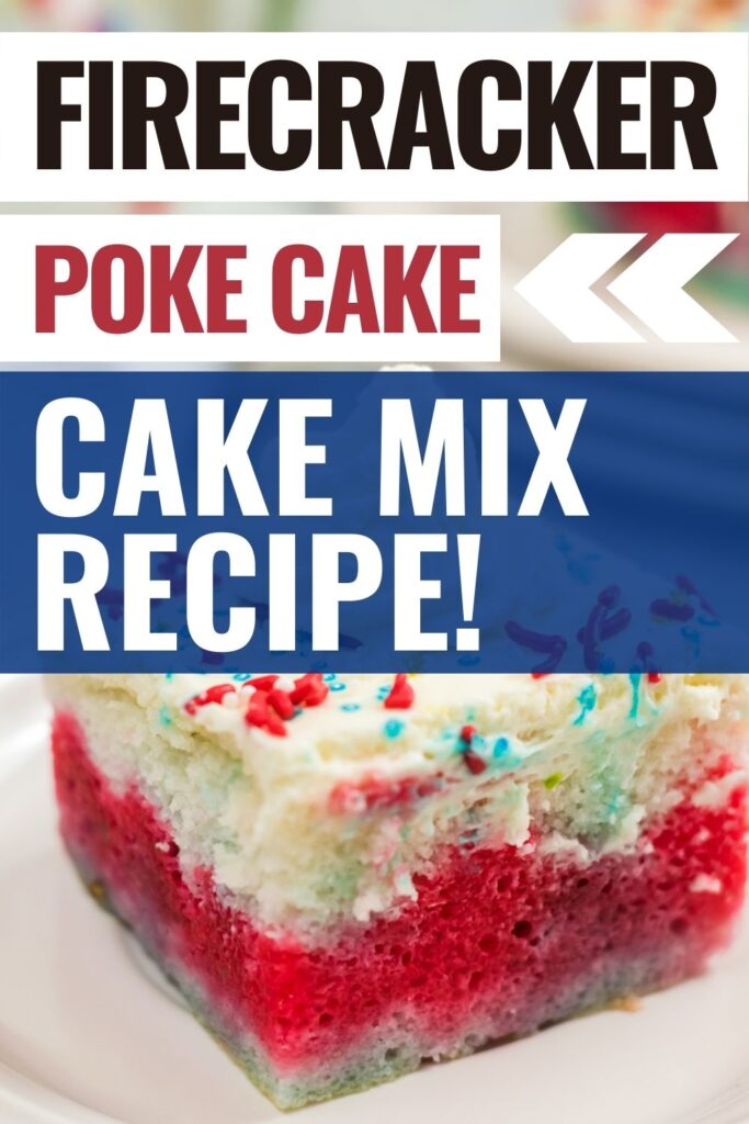 pin showing the finished firecracker poke cake with title in the top corner. 
