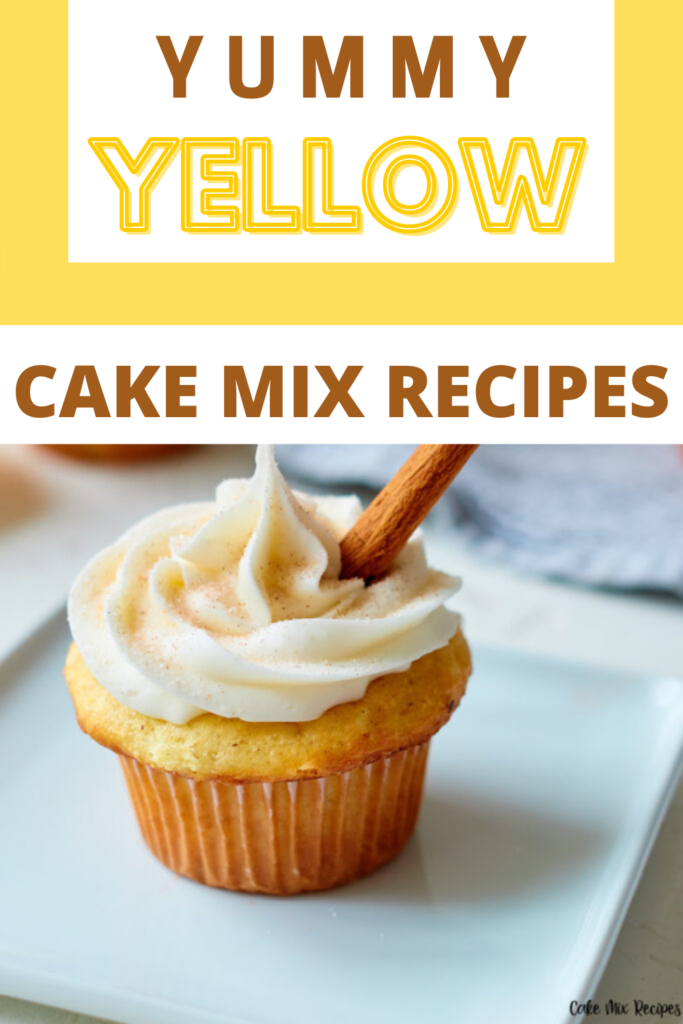 Pin showing yellow cake mix recipes with title at the top. 