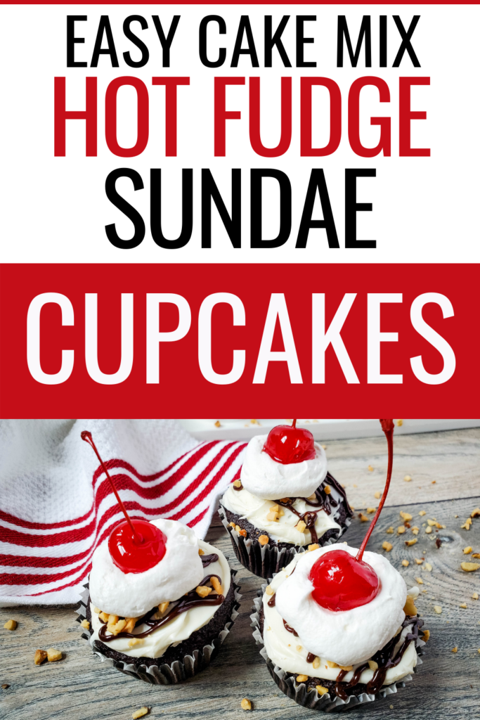 Pin showing the finished hot fudge sundae cupcakes ready to eat title across the top.