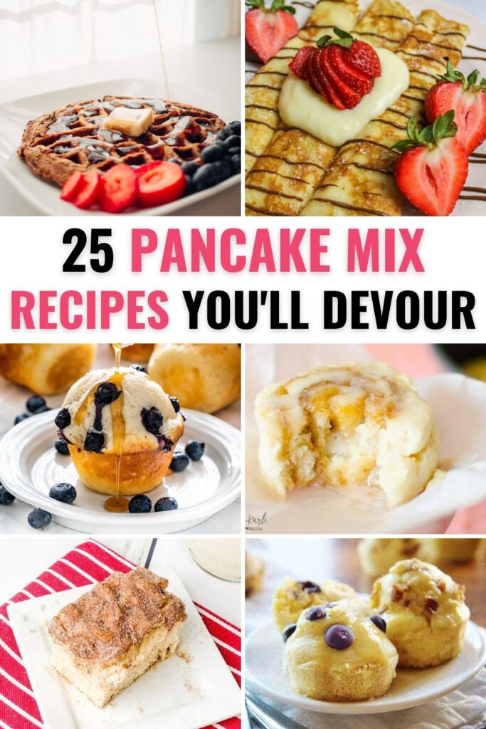 An assortment of pancake mix dessert recipes with title text reading 25 Pancake Mix Recipes You'll Devour.