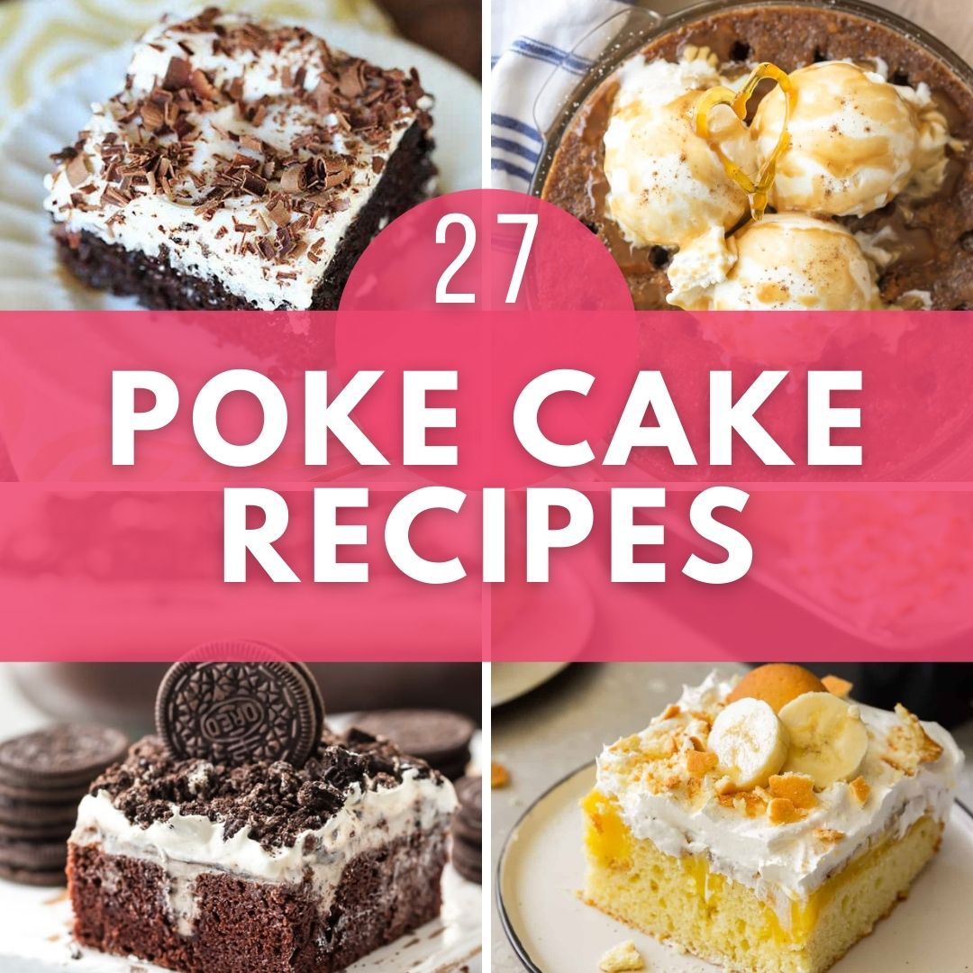 an assortment of poke cake recipes