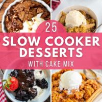 an assortment of slow cooker cake mix desserts