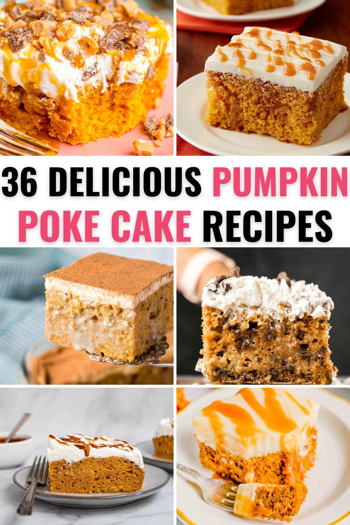 a collage of 6 images of slices of a pudding poke cake with title text reading 36 Delicious Pumpkin Poke Cake Recipes
