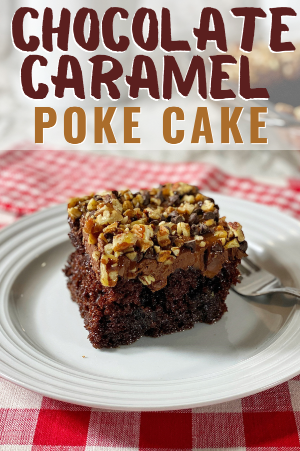 Chocolate Caramel Poke Cake | Cake Mix Recipes