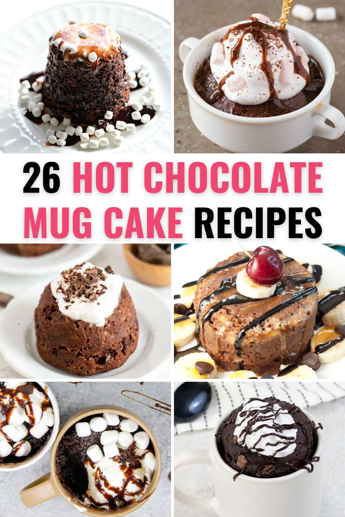 a collage of 6 images of hot chocolate mix mug cake with title text reading 26 Hot Chocolate Mug Cake Recipes.