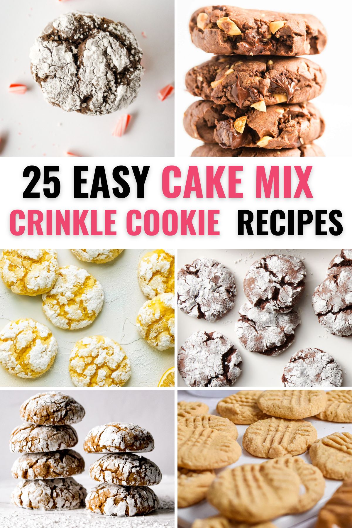 A collage of 6 cookies with title text reading 25 Easy Cake Mix Crinkle Cookie Recipes.