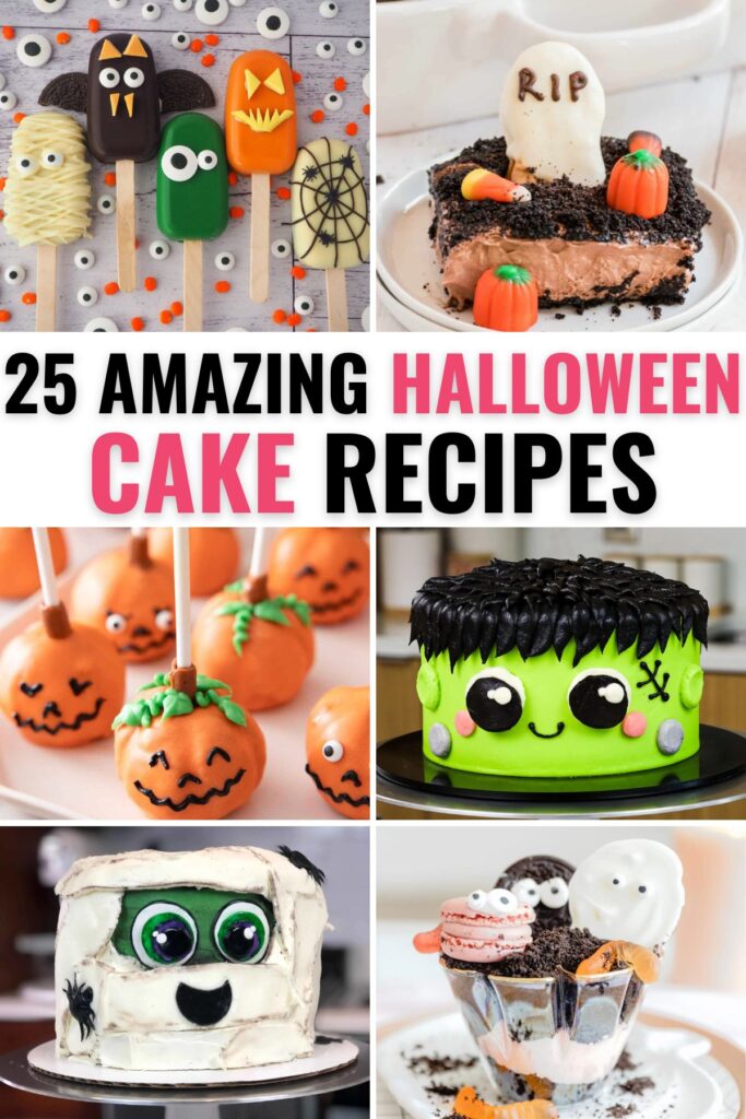 a collage of 6 different images of Halloween cake ideas with title text reading 25 Amazing Halloween Cake Recipes