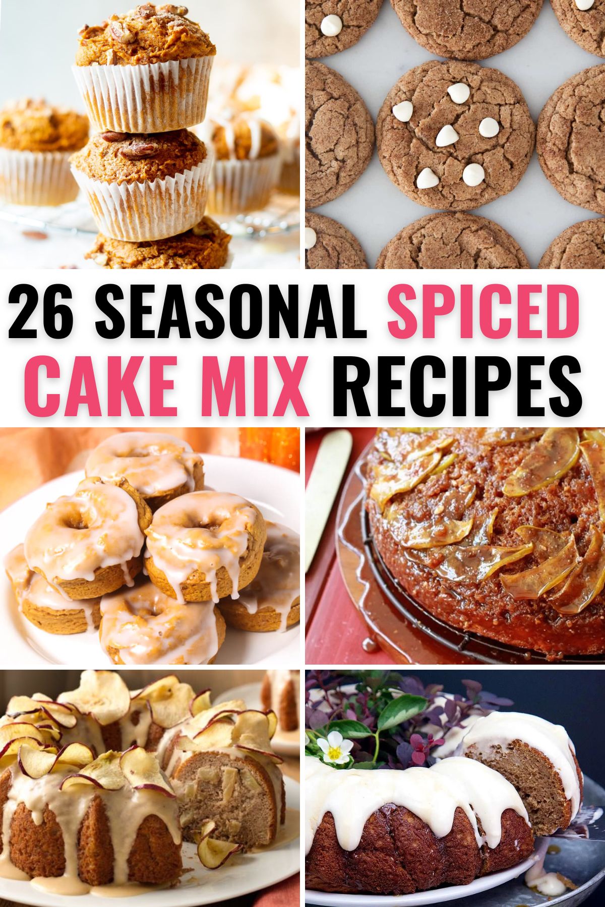 a collage of 6 different images of recipes made with spice cake mix with title text reading 26 Seasonal Spiced Cake Mix Recipes