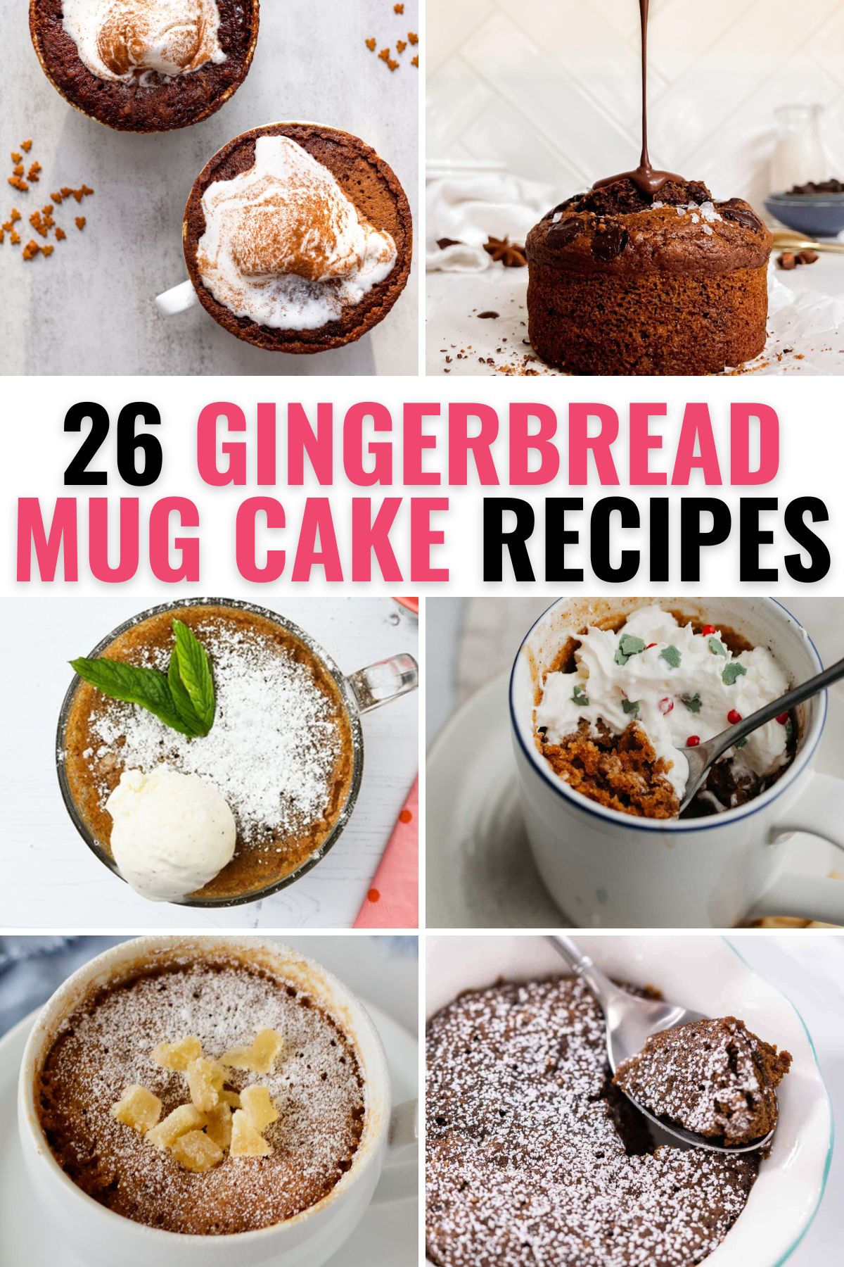 a collage of 6 images of different 5 minute mug cake with title text reading 26 Gingerbread Mug Cake Recipes.
