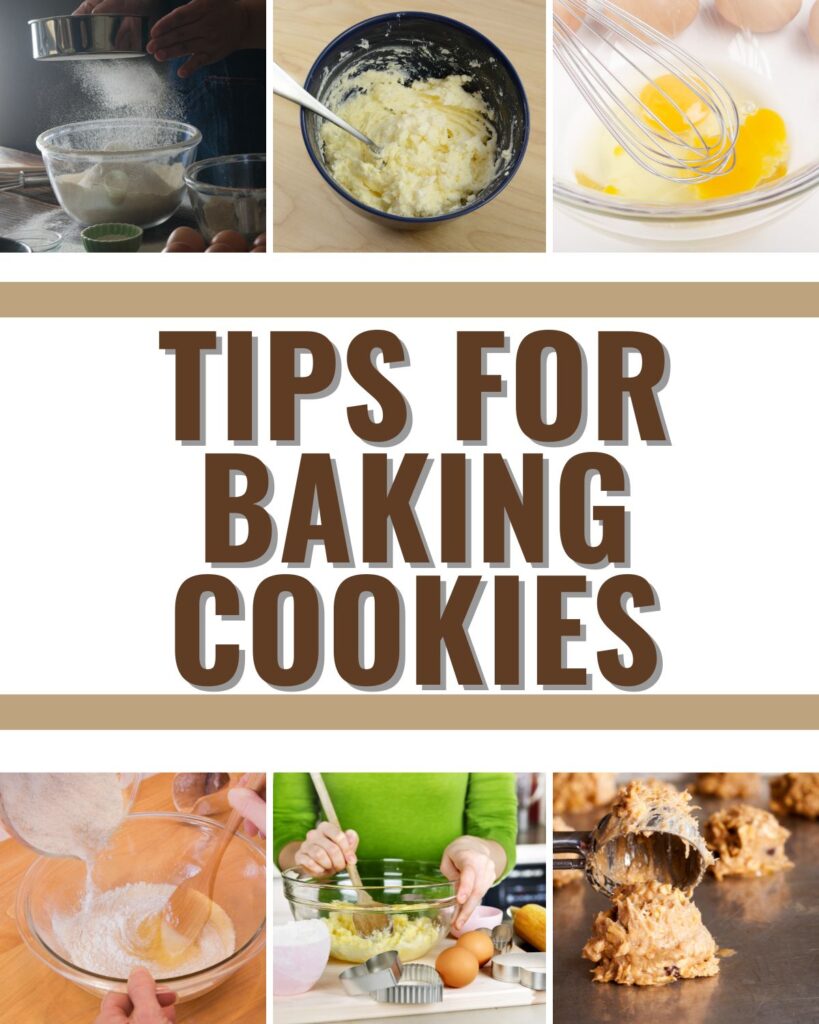 A collage of 6 images showing the steps needed to bake cookies with text Tips For Baking Cookies.